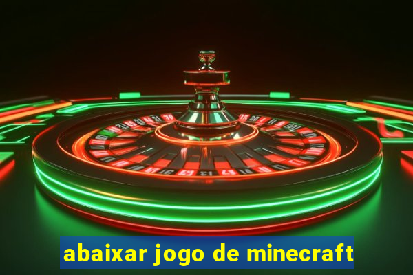 abaixar jogo de minecraft